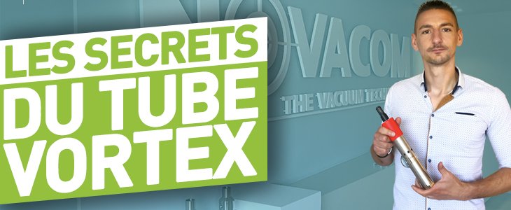 Les secrets du Tube Vortex NOVACOM 